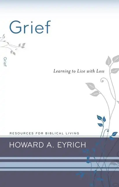 Grief: Learning to Live with Loss - Paperback