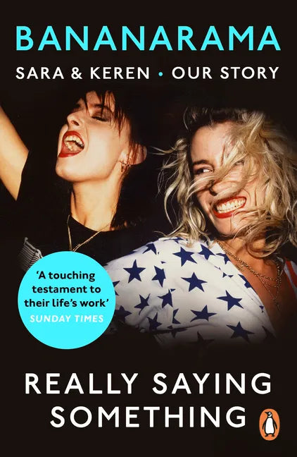 Really Saying Something: Sara & Keren - Our Bananarama Story - Paperback