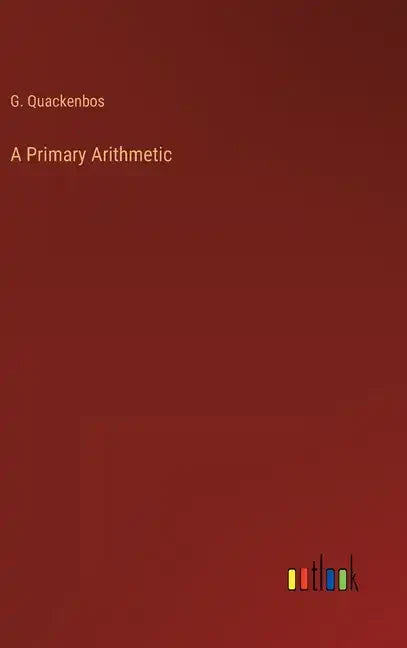 A Primary Arithmetic - Hardcover