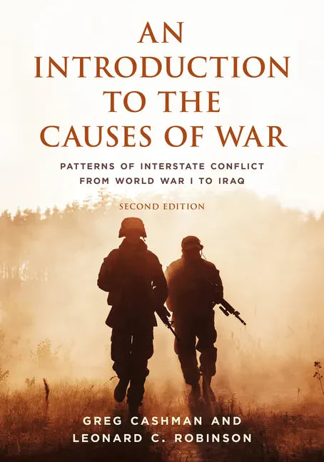 An Introduction to the Causes of War: Patterns of Interstate Conflict from World War I to Iraq - Paperback