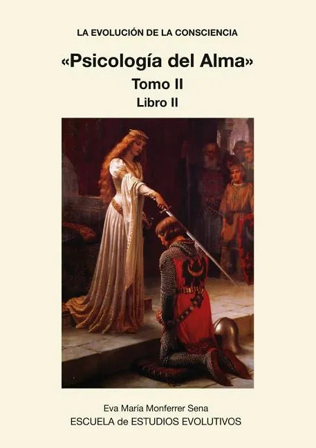 LA EVOLUCION DE LA CONSCIENCIA Psicologia del Alma Tomo II - Paperback