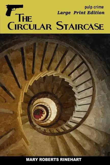 The Circular Staircase: Large Print Edition - Paperback