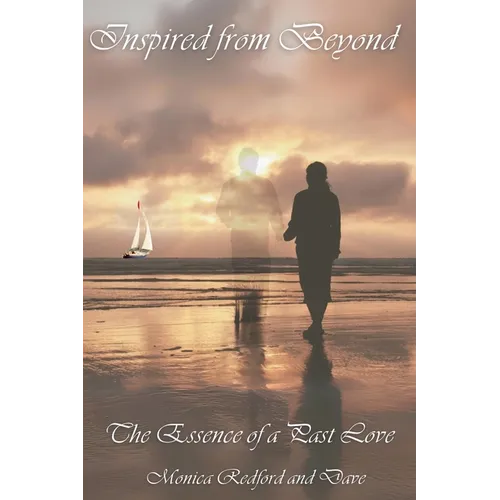 Inspired from Beyond: The Essence of a Past Love - Paperback