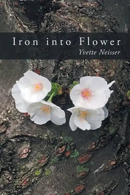 Iron into Flower - Paperback
