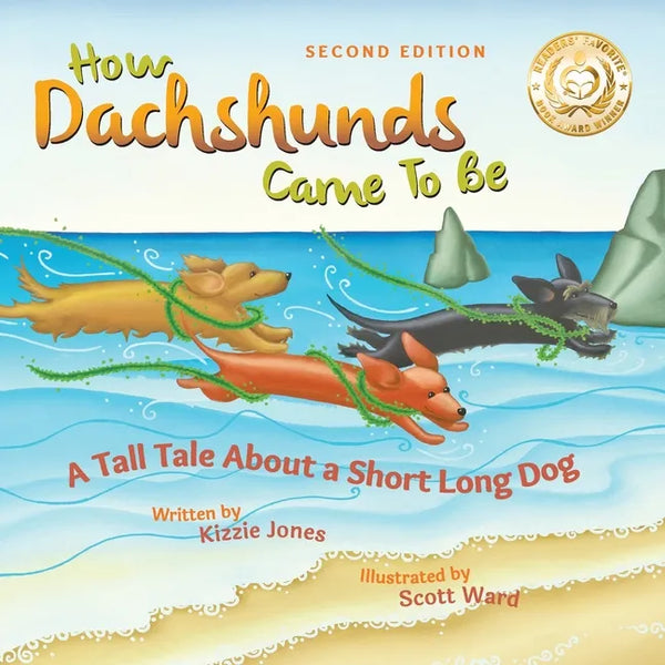 How Dachshunds Came to Be (Second Edition Soft Cover): A Tall Tale About a Short Long Dog (Tall Tales # 1) - Paperback