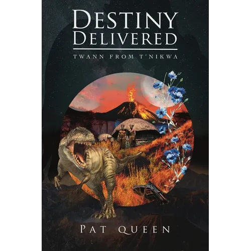 Destiny Delivered: Twann from T'Nikwa - Paperback