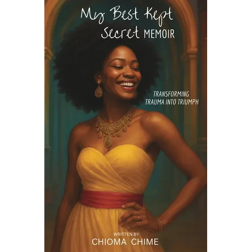 My Best Kept Secret Memoir: Transforming Trauma into Triumph - Paperback