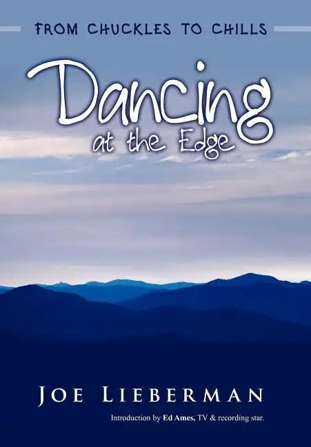 Dancing at the Edge: From Chuckles to Chills - Hardcover