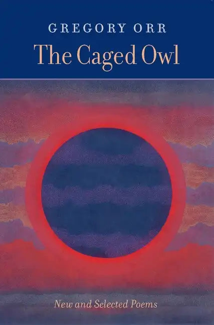 The Caged Owl: New and Selected Poems - Paperback