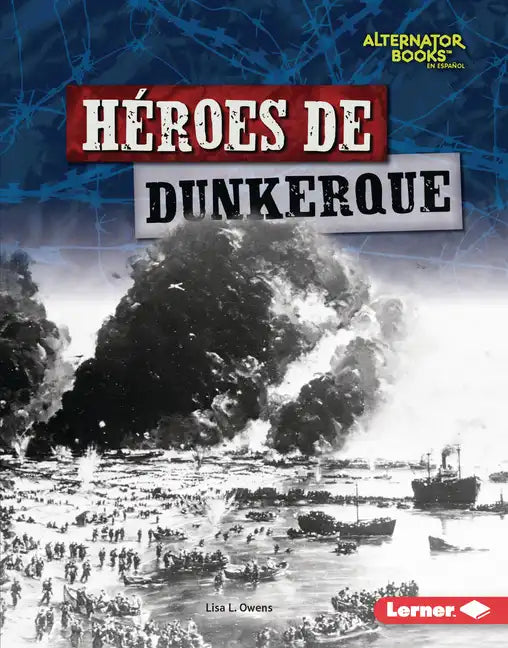 Héroes de Dunkerque (Heroes of Dunkirk) - Library Binding
