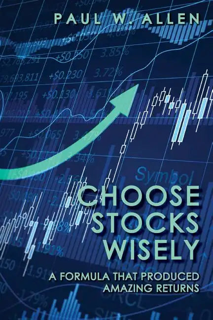 Choose Stocks Wisely: A Formula That Produced Amazing Returns - Paperback