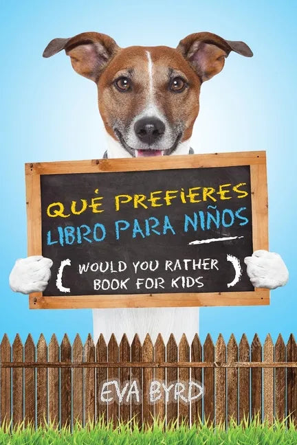 Qué prefieres libro para niños - Would you rather book for kids: El libro de elecciones desafiantes, situaciones tontas y preguntas divertidas que tod - Paperback