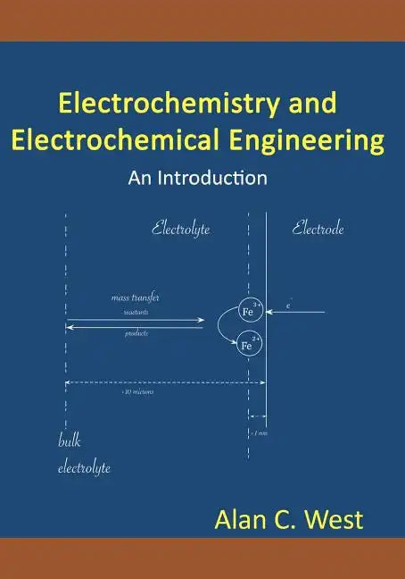 Electrochemistry and Electrochemical Engineering. An Introduction - Paperback