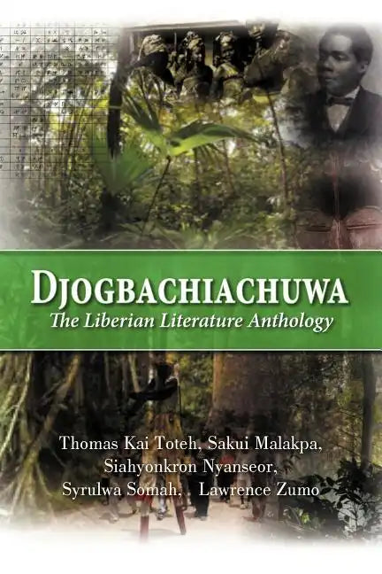 Djogbachiachuwa: The Liberian Anthology - Paperback
