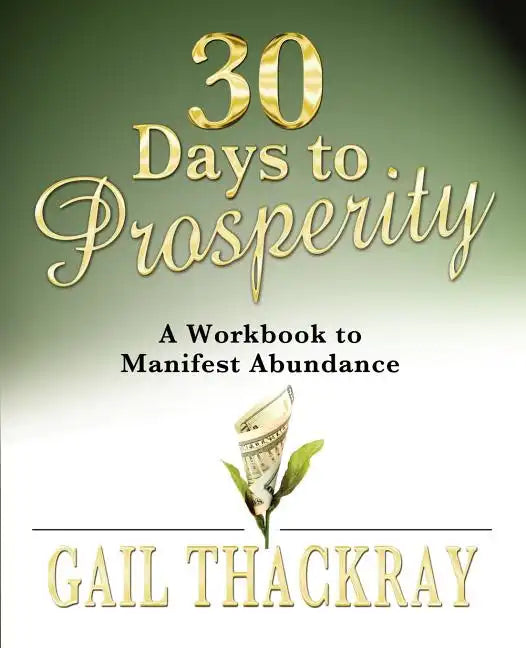 30 Days to Prosperity: A Workbook to Manifest Abundance - Paperback
