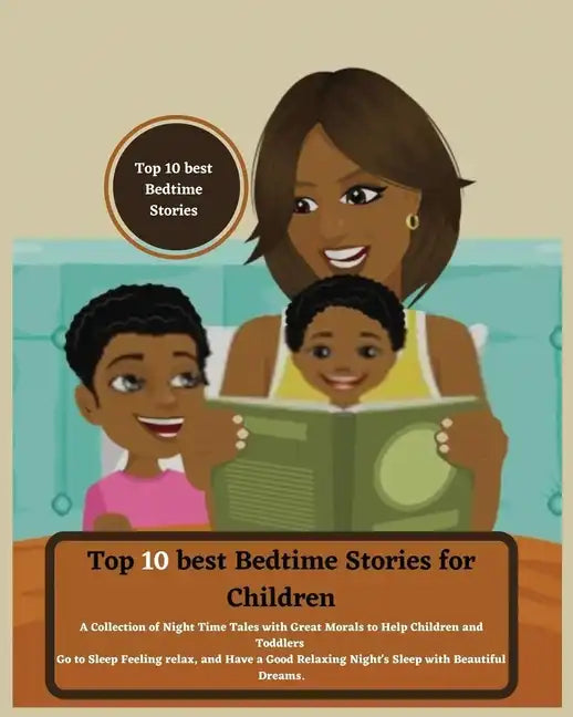 Top 10 best Bedtime Stories for Children: A Collection of Night Time Tales with Great Morals to Help Children and Toddlers Go to Sleep Feeling relax a - Paperback