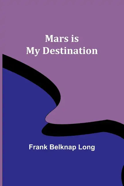 Mars is My Destination - Paperback