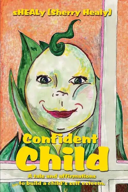 Confident Child: A tale and affirmations to build a child's self esteem. - Paperback