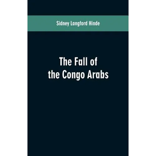 The fall of the Congo Arabs - Paperback
