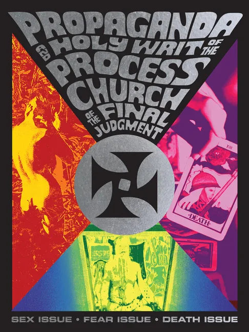 Propaganda and the Holy Writ of the Process Church of the Final Judgment: Process Sex Issue-Fear Issue-Death Issue - Paperback