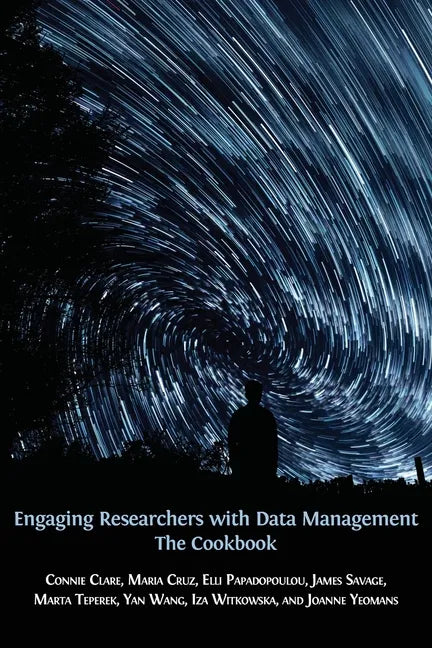 Engaging Researchers with Data Management: The Cookbook - Paperback