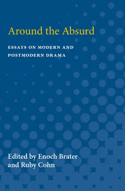 Around the Absurd: Essays on Modern and Postmodern Drama - Paperback