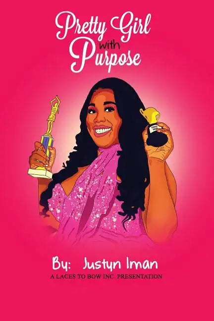 Pretty Girl With Purpose: A Laces To Bows INC. Presentation - Paperback