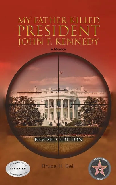 My Father Killed President John F. Kennedy: A Memoir: Revised Edition - Hardcover