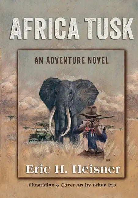 Africa Tusk: an Adventure novel - Hardcover