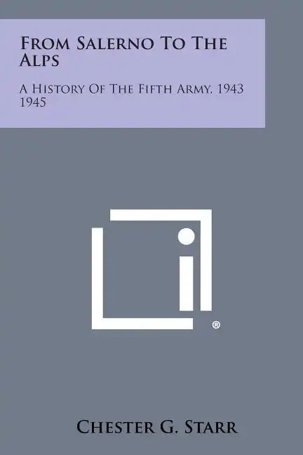 From Salerno to the Alps: A History of the Fifth Army, 1943 1945 - Paperback