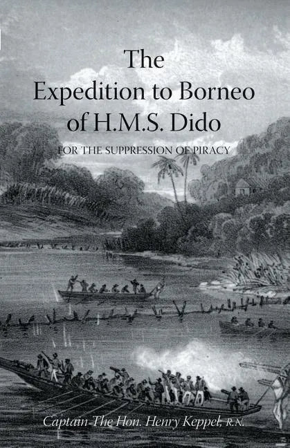 EXPEDITION TO BORNEO OF H.M.S. DIDO FOR THE SUPPRESSION OF PIRACY Volume Two - Paperback