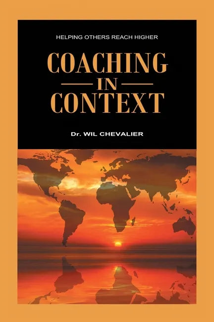 Coaching in Context: Helping Others Reach Higher - Paperback