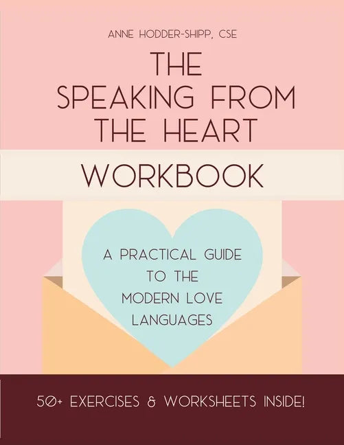 The Speaking from the Heart Workbook: A Practical Guide to the Modern Love Languages - Paperback