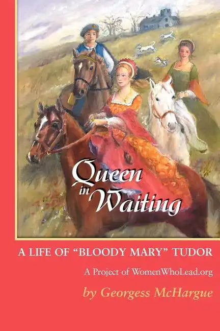 Queen in Waiting: A Life of Bloody Mary Tudor - Paperback