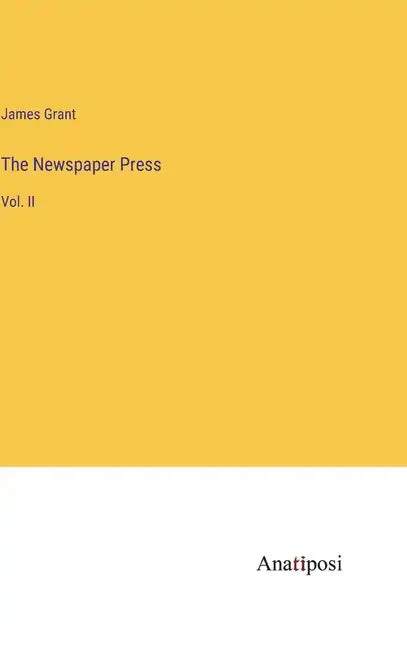 The Newspaper Press: Vol. II - Hardcover
