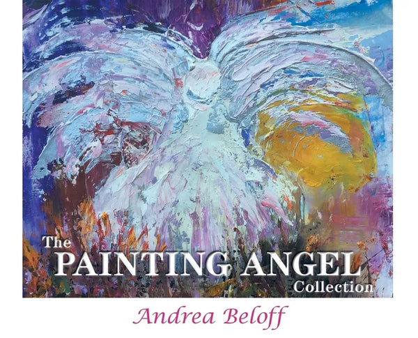 The Painting Angel Collection: The Ministry of God's Angels through the Art of Andrea Beloff - Hardcover