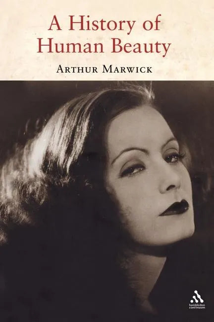 A History of Human Beauty - Paperback