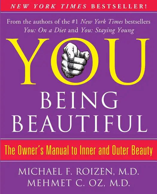 You: Being Beautiful: The Owner's Manual to Inner and Outer Beauty - Paperback