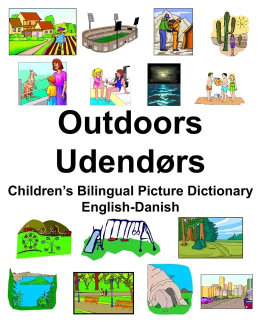 English-Danish Outdoors/Udendørs Children's Bilingual Picture Dictionary - Paperback