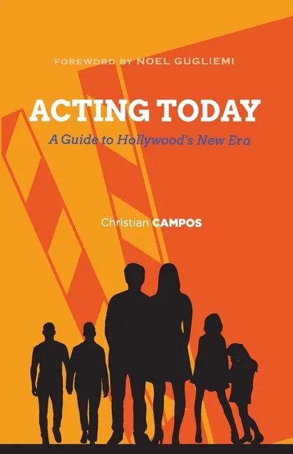 Acting Today: A Guide to Hollywood's New Era - Paperback