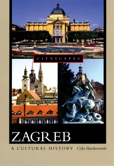 Zagreb: A Cultural History - Paperback