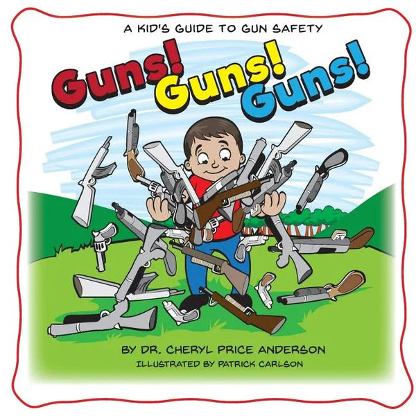 Guns! Guns! Guns!: A Kid's Guide to Gun Safety. - Paperback