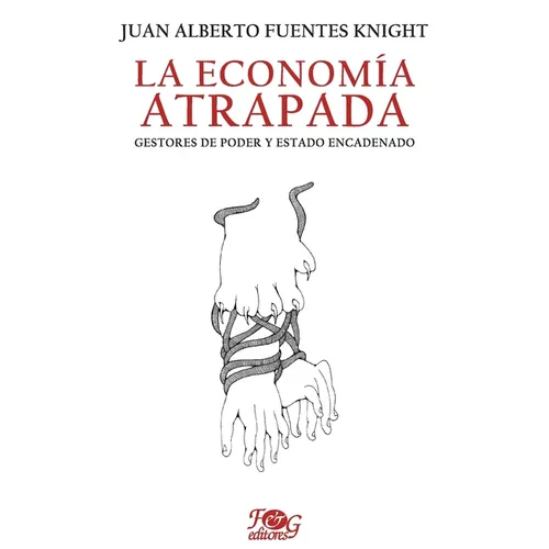 La economía atrapada: Gestores de poder y Estado encadenado - Paperback