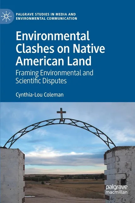Environmental Clashes on Native American Land: Framing Environmental and Scientific Disputes - Hardcover