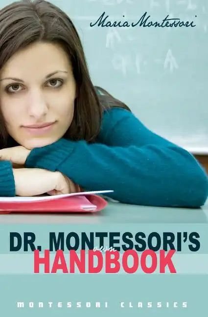 Dr. Montessori's Own Handbook: (Montessori Classics Edition) - Paperback