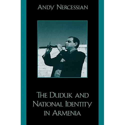 The Duduk and National Identity in Armenia - Hardcover