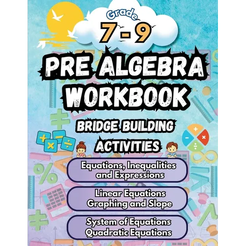 Summer Math Pre Algebra Workbook Grade 7-9 Bridge Building Activities: 7th to 9th Grade Summer Pre Algebra Essential Skills Practice Worksheets - Paperback