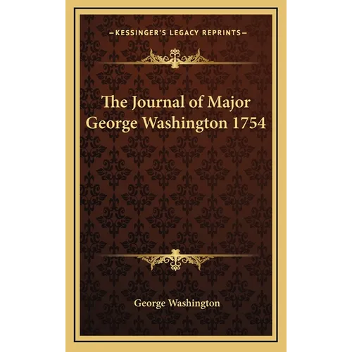 The Journal of Major George Washington 1754 - Hardcover