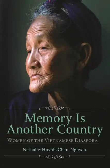 Memory is Another Country: Women of the Vietnamese Diaspora - Hardcover