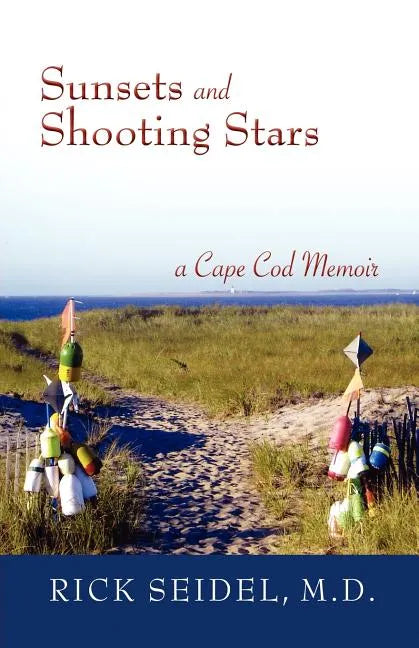 Sunsets and Shooting Stars: A Cape Cod Memoir - Paperback